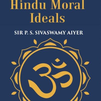 Evolution Of Hindu Moral Ideals