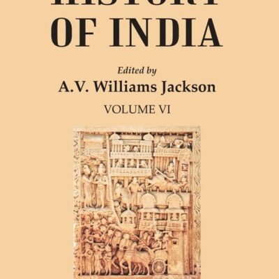 History of India: From the first European settlements to the founding of the English East India Company Volume 6th [Hardcover]
