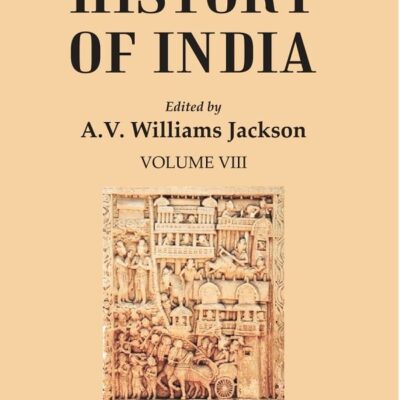 History of India: From the close of the seventeenth century to the present time Volume 8th [Hardcover]
