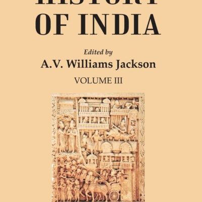 History of India: Mediaeval India from the Mohammedan conquest to the reign of Akbar the Great Volume 3rd