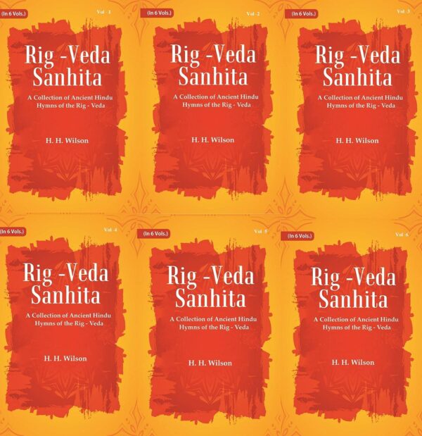 Rig -Veda - Sanhita : A Collection of Ancient Hindu Hymns of the Rig - Veda Volume 6 Vols. Set