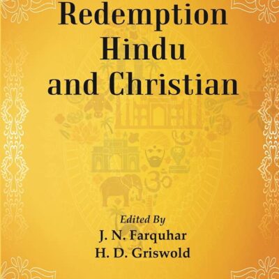 The Religious Quest of India : Redemption Hindu and Christian Volume Series : 9 [Hardcover]