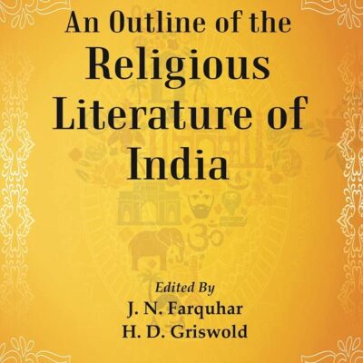 The Religious Quest of India: An Outline of the Religious Literature of India Volume Series : 1