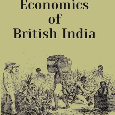 Economics of British India [Hardcover]