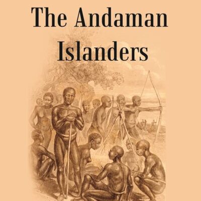 Adventures And Researches Among The Andaman Islanders [Hardcover]