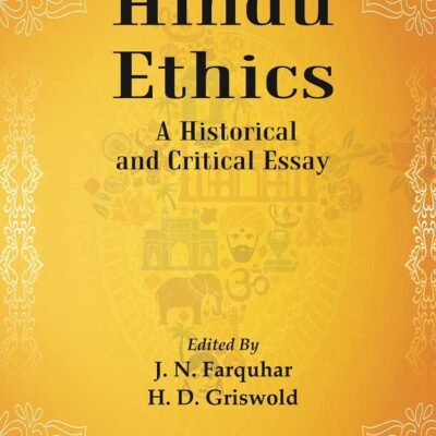 The Religious Quest of India : Hindu Ethics Volume Series : 8
