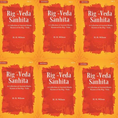 Rig -Veda - Sanhita : A Collection of Ancient Hindu Hymns of the Rig - Veda Volume 6 Vols. Set [Hardcover]