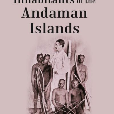 On the Aboriginal Inhabitants of the Andaman Islands [Hardcover]
