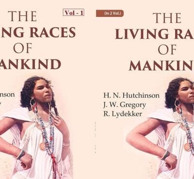 The Living Races Of Mankind: A Popular Illustrated Account of the Customs, Habits, Pursuits, Feats and Ceremonies of the Races of Mankind Throughout the World Volume 2 Vols. Set [Hardcover]