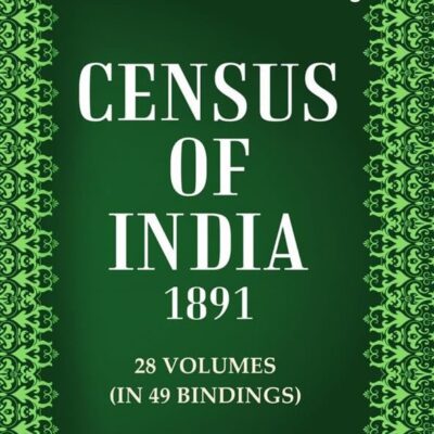 Census Of India 1891: The Lower Provinces of Bengal and their feudatories - The Administrative Tables Volume Book 8 Vol. IV [Hardcover]