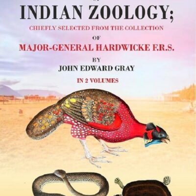Illustrations of Indian Zoology; Chiefly Selected from the Collection of Major-General Hardwicke F. R. S. 1st [Hardcover]