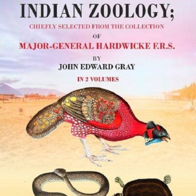 Illustrations of Indian Zoology; Chiefly Selected from the Collection of Major-General Hardwicke F. R. S. Volume 2nd