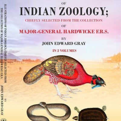 Illustrations of Indian Zoology; Chiefly Selected from the Collection of Major-General Hardwicke F. R. S. Volume 1st