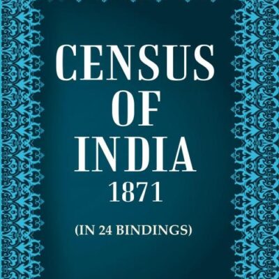 Census of India 1871 Volume In 24 Bindings [Hardcover]