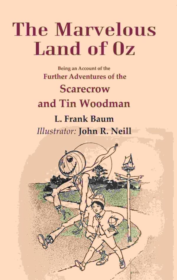 The Marvelous Land of Oz: Being an Account of the Further Adventures of the Scarecrow and Tin Woodman [Hardcover]