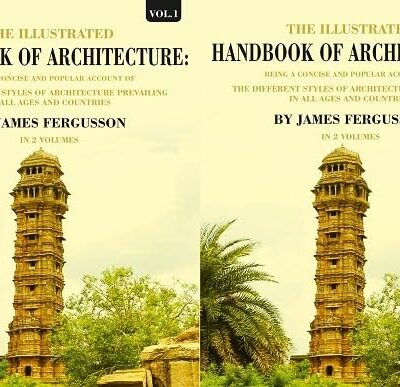 The Illustrated Handbook of Architecture: Being a Concise and Popular Account of the Different Styles of Architecture Prevailing in all Ages and Countries 2 Vols. Set [Hardcover]