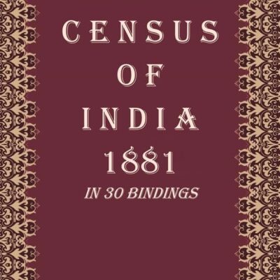 Census of India 1881 Volume In 32 Bindings [Hardcover]