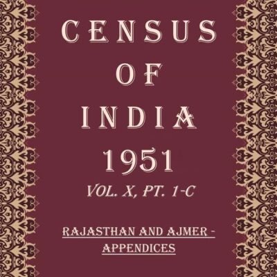 Census of India 1951: Rajasthan And Ajmer - Tables Volume Book 41 Vol. X, Pt. 2-A