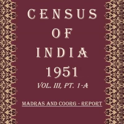 Census of India 1951: Madras And Coorg - Tables Volume Book 12 Vol. III, Pt. 2-A [Hardcover]