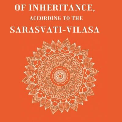 The Hindu Law of Inheritance, According to the Sarasvati-Vilasa [Hardcover]