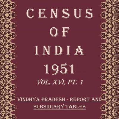 Census of India 1951: Vindhya Pradesh - General Population, Age, Social And Economic Tables Volume Book 57 Vol. XVI, Pt. 2 [Hardcover]