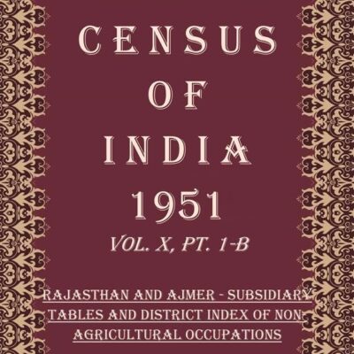 Census of India 1951: Rajasthan And Ajmer - Appendices Volume Book 40 Vol. X, Pt. 1-C [Hardcover]