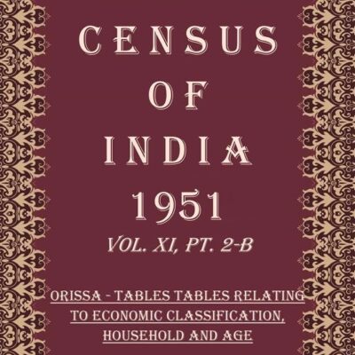 Census of India 1951: Assam, Manipur And Tripura - Economic Tables And Household And Age (Sample) Tables Volume Book 49 Vol. XII,Pt. 2-B