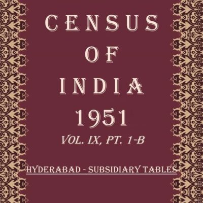 Census of India 1951: Hyderabad - Tables Volume Book 36 Vol. IX, Pt. 2-A [Hardcover]