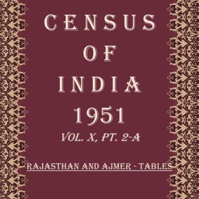 Census of India 1951: Rajasthan And Ajmer - Economic Tables Volume Book 42 Vol. X, Pt. 2-B