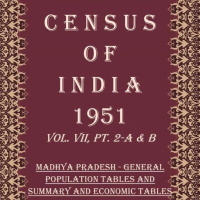 Census of India 1951: Madhya Pradesh Household And Age (Sample) Tables, And Social And Cultural Tables Volume Book 28 Vol. VII, Pt. 2-C [Hardcover]