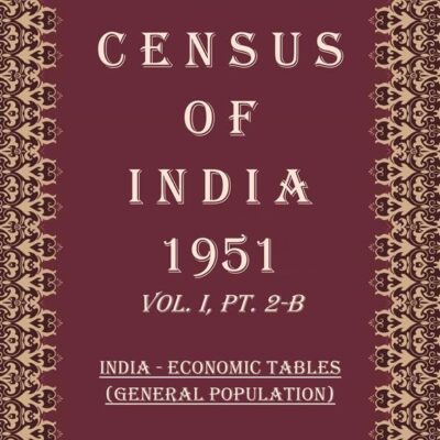 Census of India 1951: India - Economic Tables (Rural & Urban Population) Volume Book 5 Vol. I, Pt. 2-C