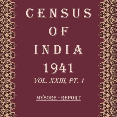 Census of India 1941: Mysore - Tables Volume Book 14 Vol. XXIII, Pt. 2 [Hardcover]