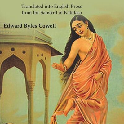 Vikramorvasi, An Indian Drama: Translated into English Prose from the Sanskrit of Kalidasa