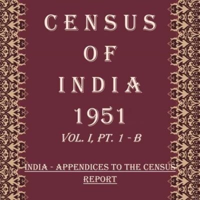 Census of India 1951: India - Demographic Tables Volume Book 3 Vol. I, Pt. 2-A [Hardcover]