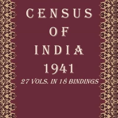 Census of India 1941: India - Tables and Administrative Report Volume Book 1 Vol. 1, Pt. 1 & 2