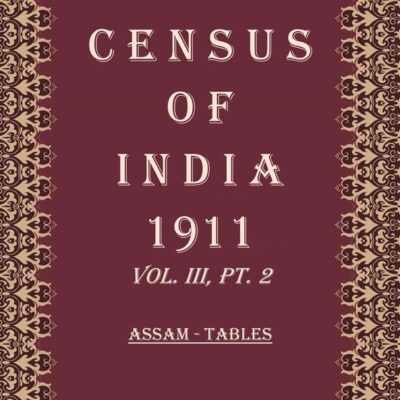 Census Of India 1911: Baluchistan - Report & Tables Volume Book 6 Vol. IV, Pt. 1 & 2 [Hardcover]