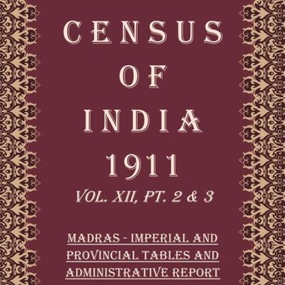 Census Of India 1911: North - West Frontier Province - Report & Tables Volume Book 21 Vol. XIII, Pt. 1 & 2 [Hardcover]