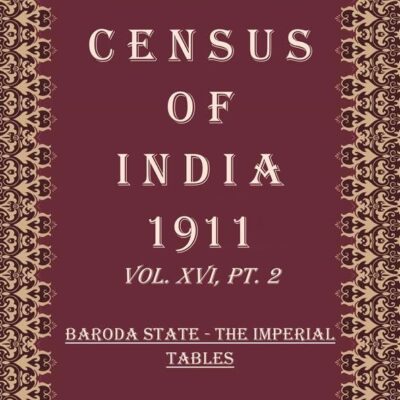 Census Of India 1911: Central India Agency - Report And Tables Volume Book 30 Vol. XVII