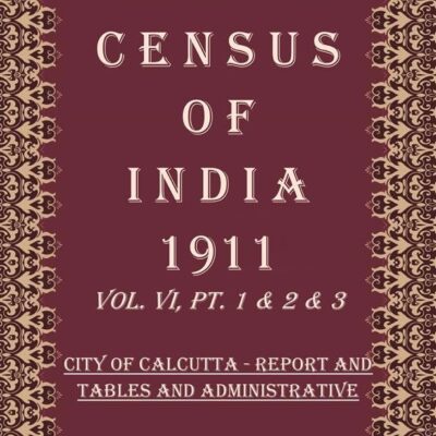 Census Of India 1911: Bombay - Report Volume Book 11 Vol. VII, Pt. 1 [Hardcover]