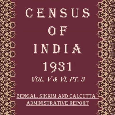 Census of India 1931: Calcutta Volume Book 10 Vol. VI, Pt. 1 & 2 [Hardcover]