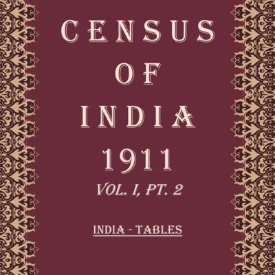 Census Of India 1911: Andaman and Nicobar Islands - Report & Tables Volume Book 3 Vol. II, Pt. 1 & 2