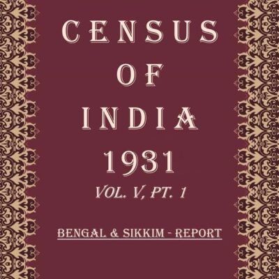 Census of India 1931: Bengal & Sikkim - Tables Volume Book 9 Vol. V, Pt. 2 [Hardcover]