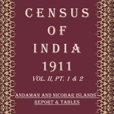 Census Of India 1911: Assam - Report Volume Book 4 Vol. III, Pt. 1 [Hardcover]