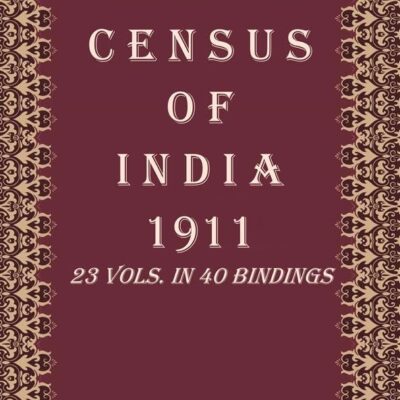 Census Of India 1911: India - Report Volume Book 1 Vol. I, Pt. 1 [Hardcover]