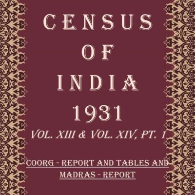 Census of India 1931: Madras - Imperial And Provincial Tables and The Administration Report Volume Book 24 Vol. XIV, Pt. 2 & 4