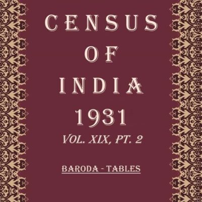 Census of India 1931: Baroda - Administrative Volume Book 33 Vol. XIX, Pt. 3