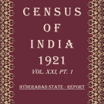 Census of India 1921: Hyderabad State - Imperial Tables Volume Book 37 Vol. XXI, Pt. 2 [Hardcover]