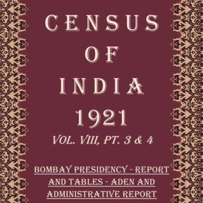 Census of India 1921: Cities of The Bombay Presidency - Report Volume Book 16 Vol. IX, Pt. 1