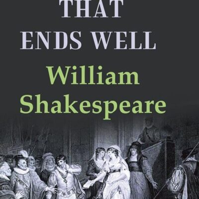 All's Well that Ends Well [Hardcover]