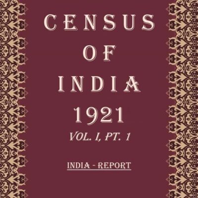 Census of India 1921: India - Tables Volume Book 2 Vol. I, Pt. 2 [Hardcover]